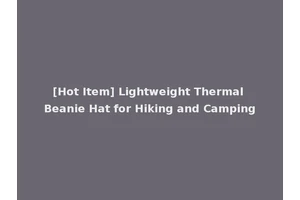 [Hot Item] Lightweight Thermal Beanie Hat for Hiking and Camping