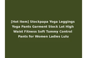 [Hot Item] Stockpapa Yoga Leggings Yoga Pants Garment Stock Lot High Waist Fitness Soft Tummy Control Pants for Women Ladies Lulu