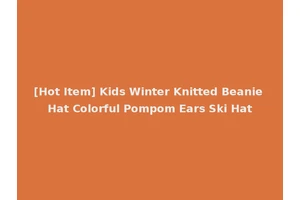 [Hot Item] Kids Winter Knitted Beanie Hat Colorful Pompom Ears Ski Hat