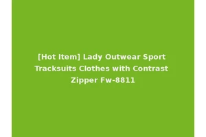 [Hot Item] Lady Outwear Sport Tracksuits Clothes with Contrast Zipper Fw-8811