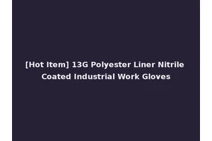 [Hot Item] 13G Polyester Liner Nitrile Coated Industrial Work Gloves