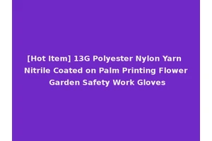 [Hot Item] 13G Polyester Nylon Yarn Nitrile Coated on Palm Printing Flower Garden Safety Work Gloves