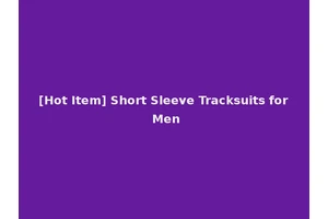 [Hot Item] Short Sleeve Tracksuits for Men