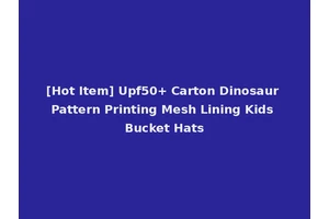 [Hot Item] Upf50+ Carton Dinosaur Pattern Printing Mesh Lining Kids Bucket Hats