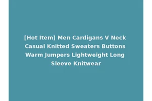[Hot Item] Men Cardigans V Neck Casual Knitted Sweaters Buttons Warm Jumpers Lightweight Long Sleeve Knitwear