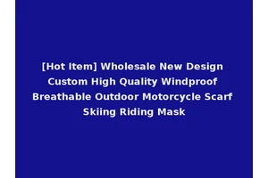 [Hot Item] Wholesale New Design Custom High Quality Windproof Breathable Outdoor Motorcycle Scarf Skiing Riding Mask