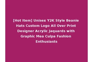 [Hot Item] Unisex Y2K Style Beanie Hats Custom Logo All Over Print Designer Acrylic Jaquards with Graphic Mea Culpa Fashion Enthusiasts