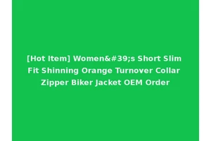 [Hot Item] Women's Short Slim Fit Shinning Orange Turnover Collar Zipper Biker Jacket OEM Order