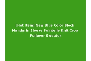 [Hot Item] New Blue Color Block Mandarin Sleeve Pointelle Knit Crop Pullover Sweater