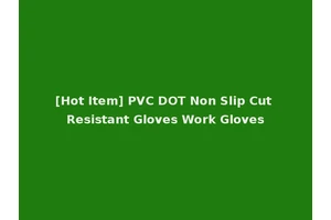 [Hot Item] PVC DOT Non Slip Cut Resistant Gloves Work Gloves