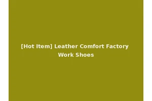 [Hot Item] Leather Comfort Factory Work Shoes