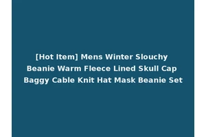 [Hot Item] Mens Winter Slouchy Beanie Warm Fleece Lined Skull Cap Baggy Cable Knit Hat Mask Beanie Set