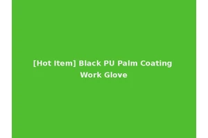 [Hot Item] Black PU Palm Coating Work Glove