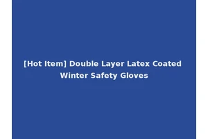 [Hot Item] Double Layer Latex Coated Winter Safety Gloves