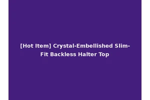[Hot Item] Crystal-Embellished Slim-Fit Backless Halter Top
