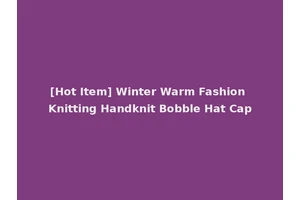 [Hot Item] Winter Warm Fashion Knitting Handknit Bobble Hat Cap