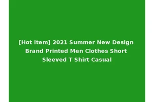 [Hot Item] 2021 Summer New Design Brand Printed Men Clothes Short Sleeved T Shirt Casual