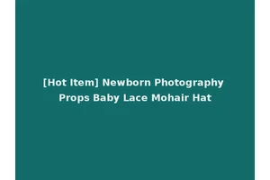 [Hot Item] Newborn Photography Props Baby Lace Mohair Hat