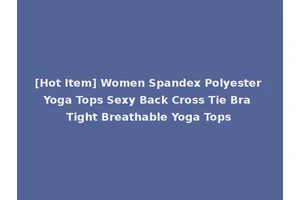 [Hot Item] Women Spandex Polyester Yoga Tops Sexy Back Cross Tie Bra Tight Breathable Yoga Tops