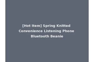 [Hot Item] Spring Knitted Convenience Listening Phone Bluetooth Beanie