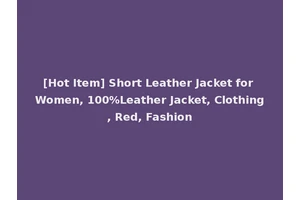 [Hot Item] Short Leather Jacket for Women, 100%Leather Jacket, Clothing, Red, Fashion