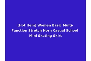 [Hot Item] Women Basic Multi-Function Stretch Horn Casual School Mini Skating Skirt