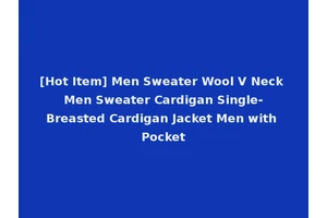 [Hot Item] Men Sweater Wool V Neck Men Sweater Cardigan Single-Breasted Cardigan Jacket Men with Pocket