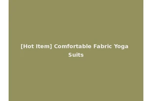[Hot Item] Comfortable Fabric Yoga Suits