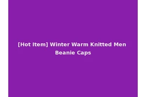 [Hot Item] Winter Warm Knitted Men Beanie Caps