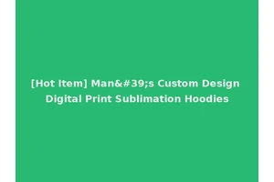 [Hot Item] Man's Custom Design Digital Print Sublimation Hoodies