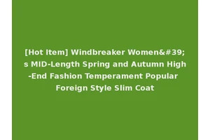 [Hot Item] Windbreaker Women's MID-Length Spring and Autumn High-End Fashion Temperament Popular Foreign Style Slim Coat