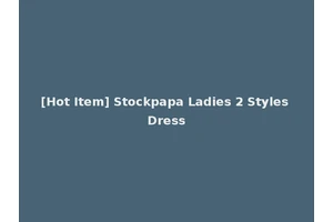 [Hot Item] Stockpapa Ladies 2 Styles Dress