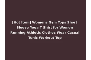 [Hot Item] Womens Gym Tops Short Sleeve Yoga T Shirt for Women Running Athletic Clothes Wear Casual Tunic Workout Top