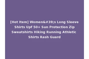 [Hot Item] Women's Long Sleeve Shirts Upf 50+ Sun Protection Zip Sweatshirts Hiking Running Athletic Shirts Rash Guard