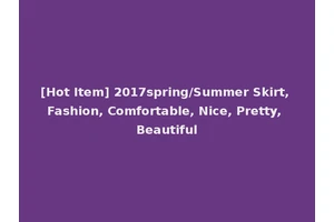 [Hot Item] 2017spring/Summer Skirt, Fashion, Comfortable, Nice, Pretty, Beautiful