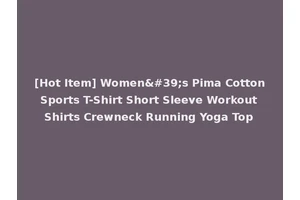 [Hot Item] Women's Pima Cotton Sports T-Shirt Short Sleeve Workout Shirts Crewneck Running Yoga Top