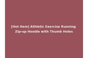 [Hot Item] Athletic Exercise Running Zip-up Hoodie with Thumb Holes