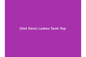[Hot Item] Ladies Tank Top