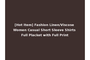 [Hot Item] Fashion Linen/Viscose Women Casual Short Sleeve Shirts Full Placket with Full Print