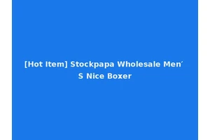 [Hot Item] Stockpapa Wholesale Men′ S Nice Boxer