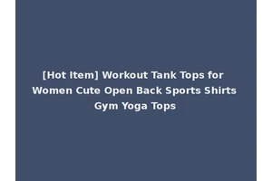 [Hot Item] Workout Tank Tops for Women Cute Open Back Sports Shirts Gym Yoga Tops