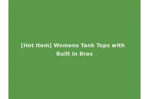 [Hot Item] Womens Tank Tops with Built in Bras