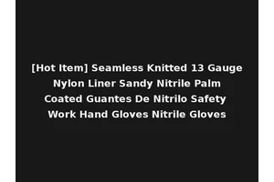 [Hot Item] Seamless Knitted 13 Gauge Nylon Liner Sandy Nitrile Palm Coated Guantes De Nitrilo Safety Work Hand Gloves Nitrile Gloves