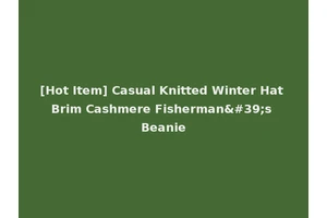 [Hot Item] Casual Knitted Winter Hat Brim Cashmere Fisherman's Beanie