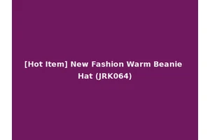[Hot Item] New Fashion Warm Beanie Hat (JRK064)