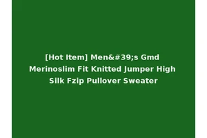 [Hot Item] Men's Gmd Merinoslim Fit Knitted Jumper High Silk Fzip Pullover Sweater