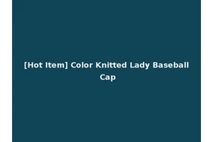 [Hot Item] Color Knitted Lady Baseball Cap