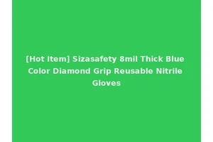 [Hot Item] Sizasafety 8mil Thick Blue Color Diamond Grip Reusable Nitrile Gloves
