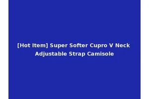 [Hot Item] Super Softer Cupro V Neck Adjustable Strap Camisole