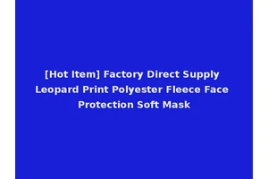 [Hot Item] Factory Direct Supply Leopard Print Polyester Fleece Face Protection Soft Mask